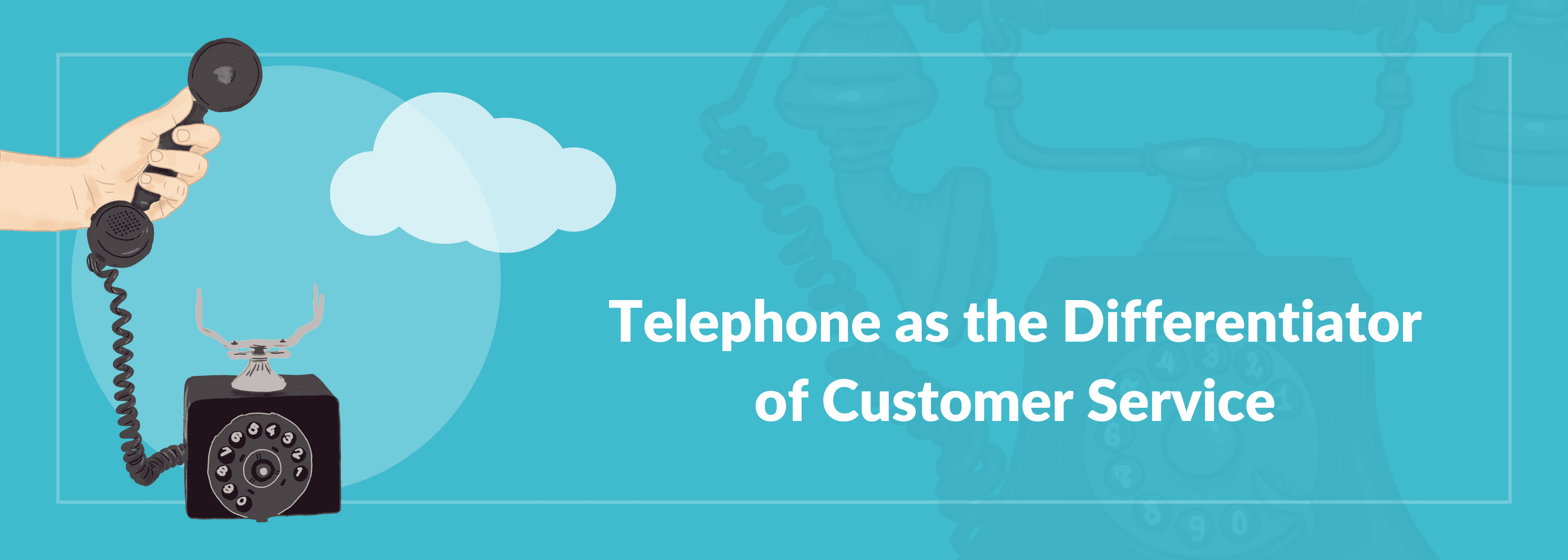 Telephone - Differentiator of Customer Service