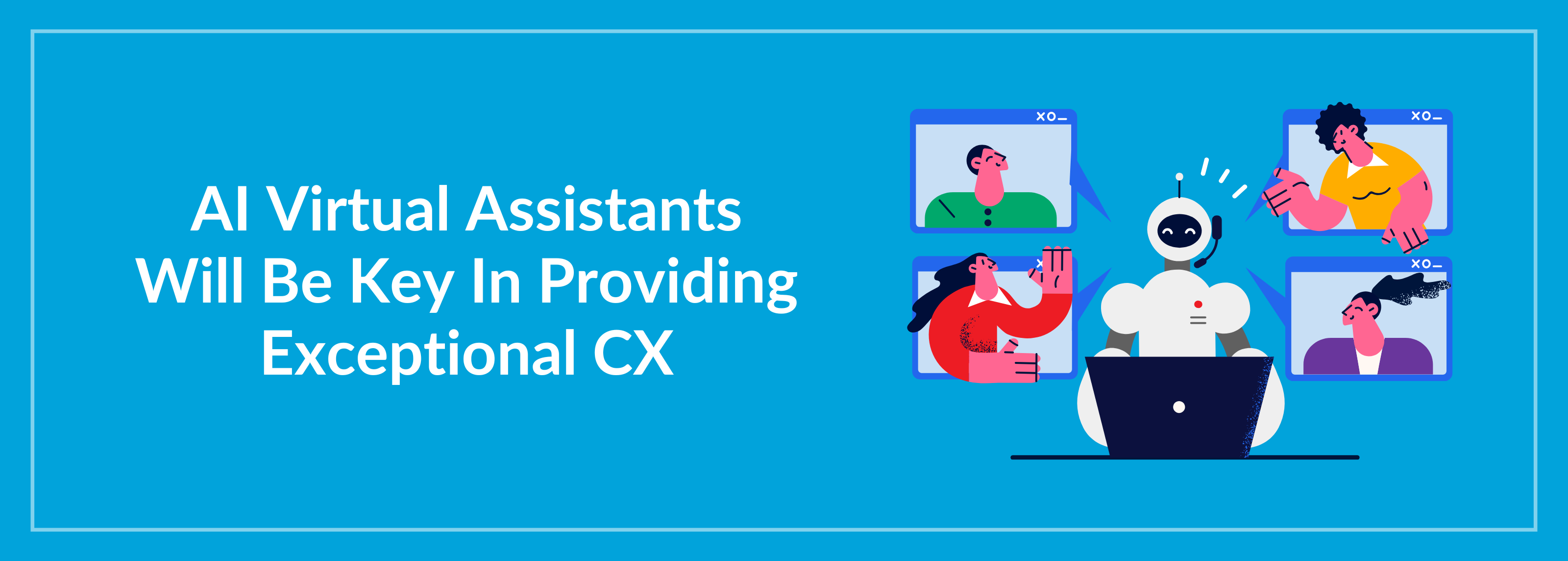 AI Virtual Assistants for Exceptional CX