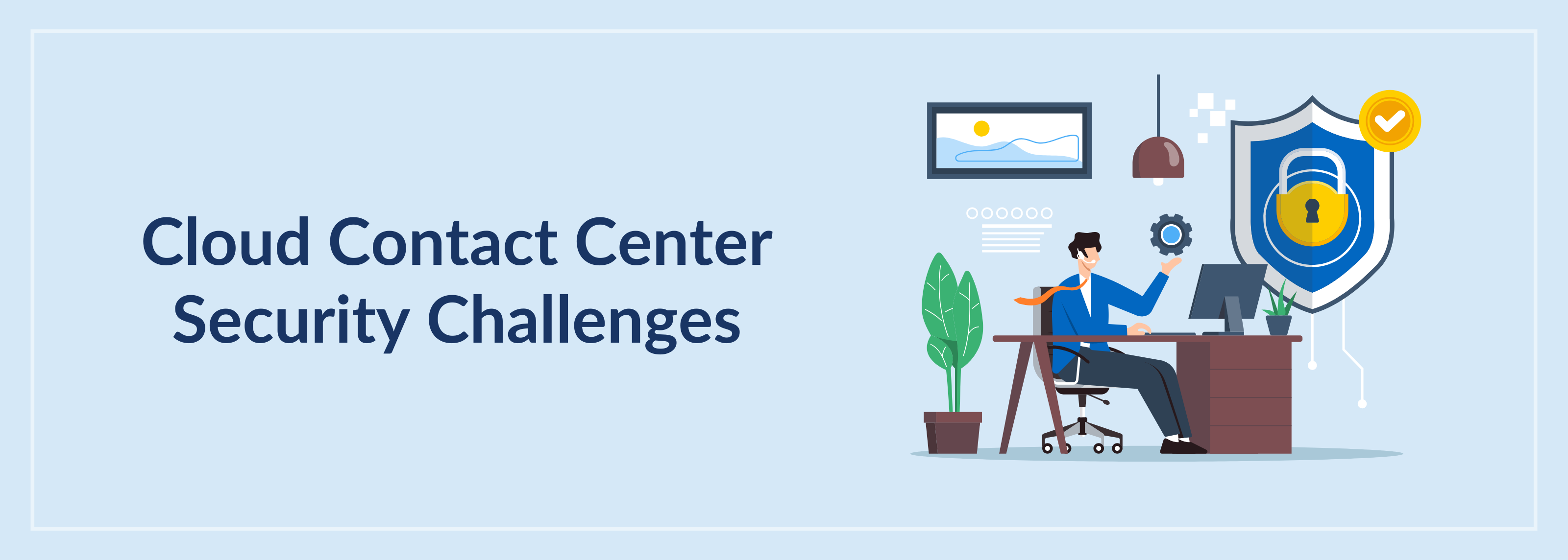 Cloud Contact Center Security Challenges