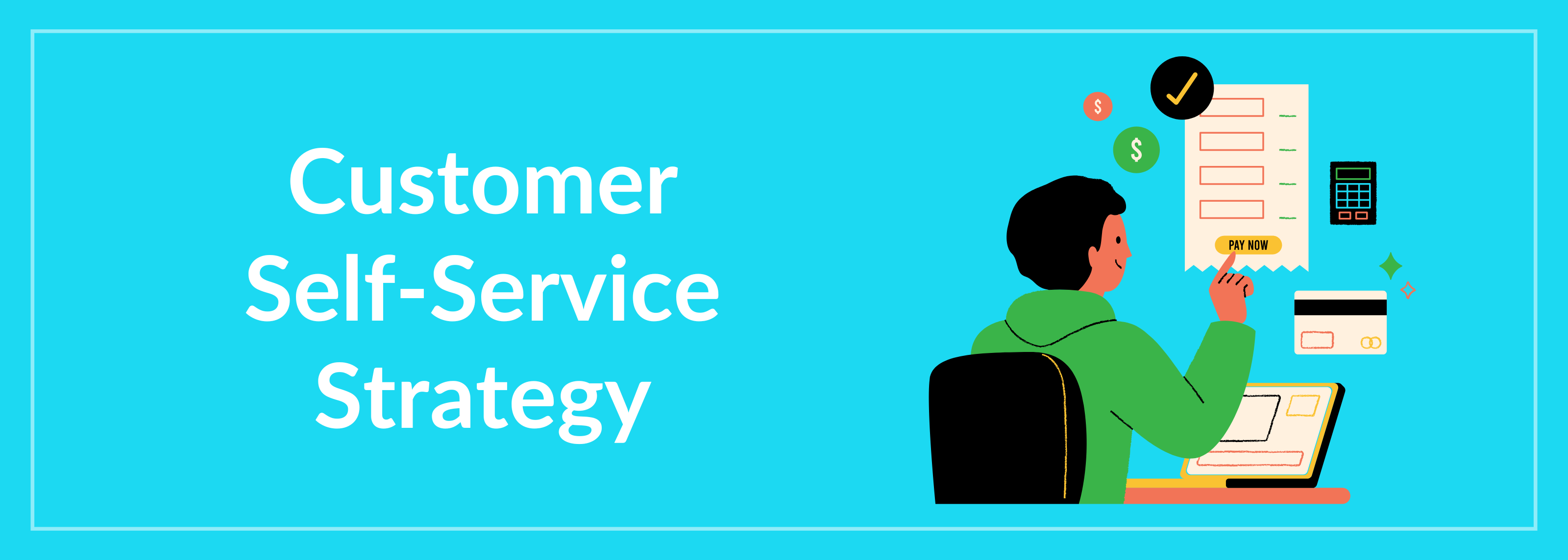 Customer Self-Service Strategy